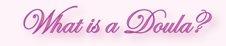 What is a Doula?
